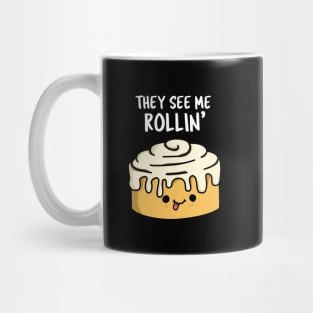 The See Me Rollin Cute Cinamon Roll Pun Mug